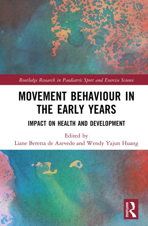 Movement Behaviour in the Early Years by Liane Beretta De Azevedo ISBN 9781032779720