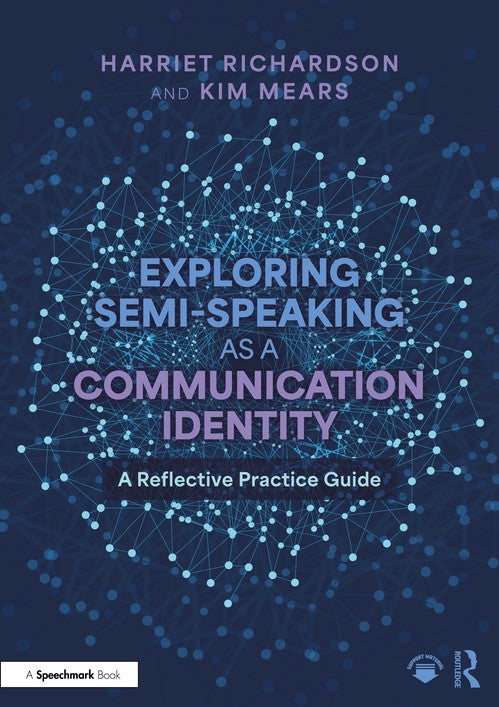 Exploring Semi-Speaking as a Communication Identity by Harriet Richardson ISBN 9781032789521