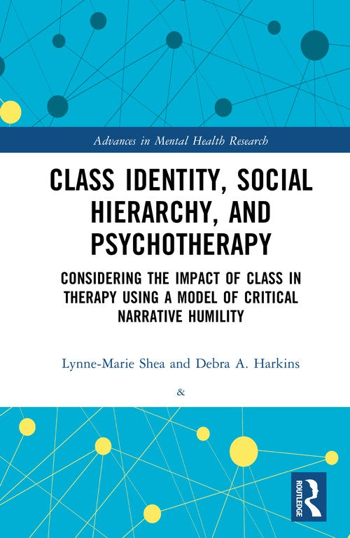 Class Identity, Social Hierarchy, and Psychotherapy by Lynne-Marie Shea ISBN 9781032794204