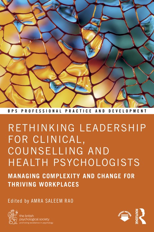 Rethinking Leadership for Clinical, Counselling and Health Psychologists by Amra Saleem Rao ISBN 9781032794952