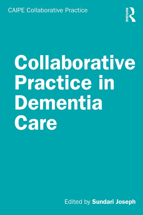 Collaborative Practice in Dementia Care by Sundari Joseph ISBN 9781032802923