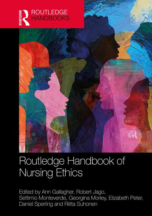 Routledge Handbook of Nursing Ethics by Ann Gallagher ISBN 9781032803784