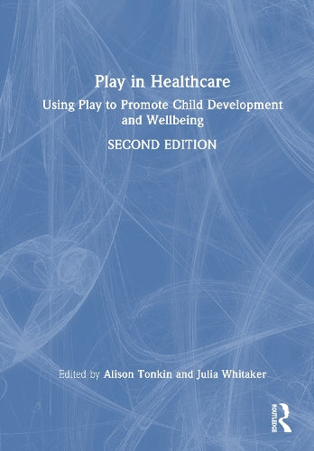 Play in Healthcare by Alison Tonkin ISBN 9781032826783