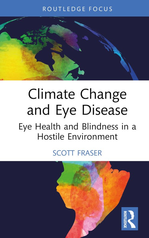 Climate Change and Eye Disease by Scott Fraser (ISBN-13: 9781032844091)