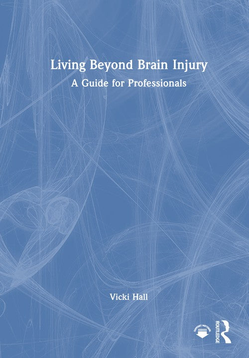 Living Beyond Brain Injury by Vicki Hall ISBN 9781032855929