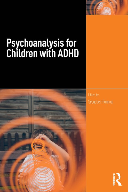 Psychoanalysis for Children with ADHD by Sbastien Ponnou - ISBN 9781032863146