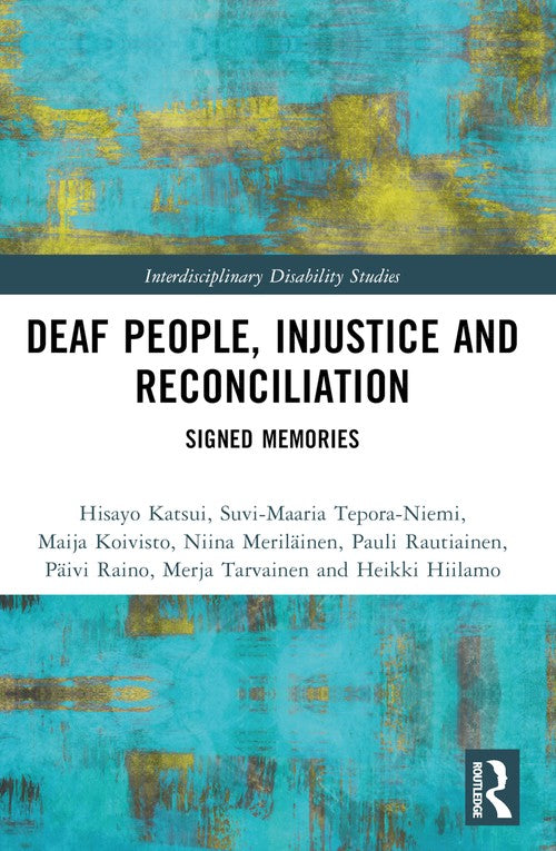 Deaf People, Injustice and Reconciliation by Hisayo Katsui (ISBN-13: 9781032866697)