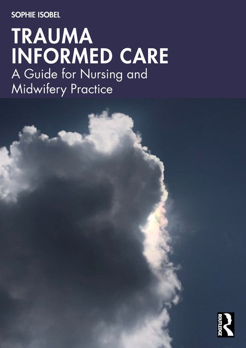 Trauma Informed Care by Sophie Isobel ISBN 9781032870526