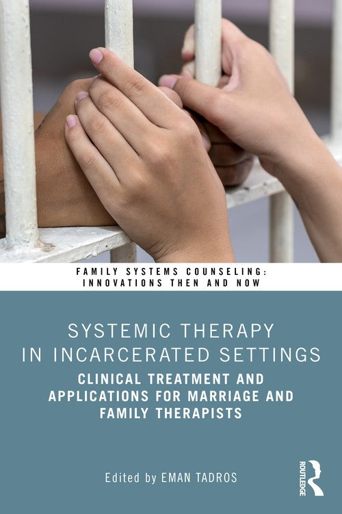 Systemic Therapy in Incarcerated Settings by Eman Tadros ISBN 9781032882253