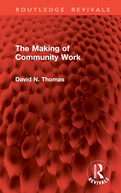 The Making of Community Work by David N Thomas (ISBN-13: 9781032903569)