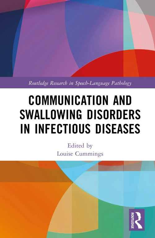 Communication and Swallowing Disorders in Infectious Diseases by Louise Cummings ISBN 9781032910352