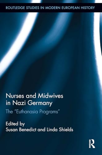 Nurses and Midwives in Nazi Germany by Susan Benedict ISBN 9781032923765