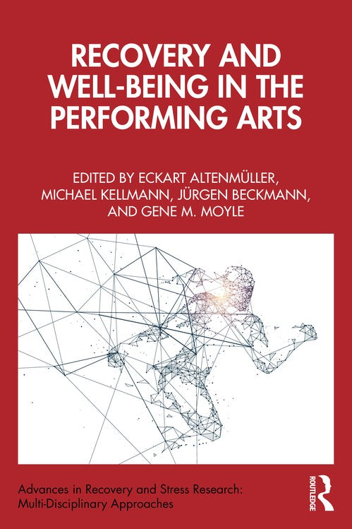 Recovery and Well-being in the Performing Arts by Eckart Altenmüller ISBN 9781032936369