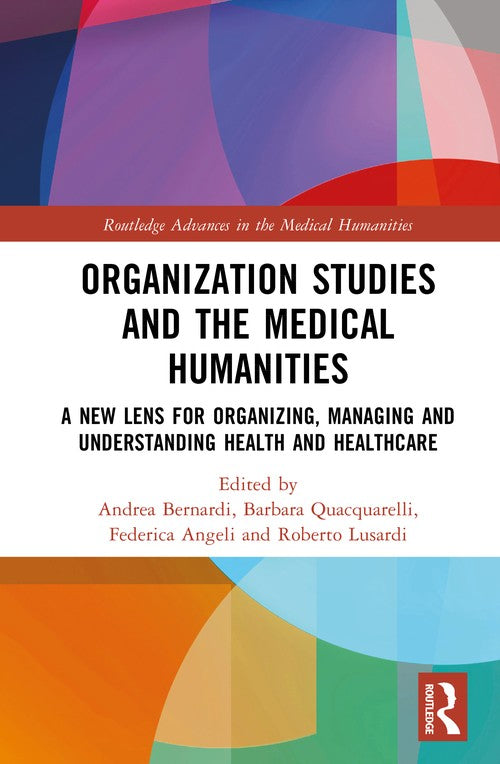Organization Studies and Medical Humanities by Andrea Bernardi (ISBN-13: 9781032946696)