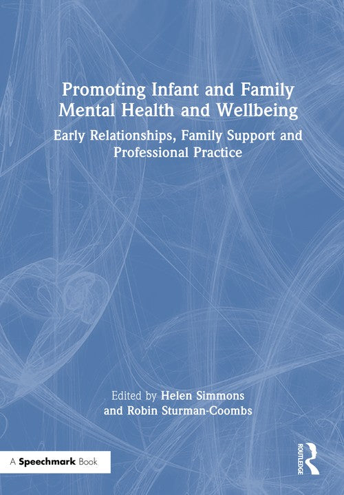 Promoting Infant and Family Mental Health and Wellbeing by Helen Simmons (ISBN-13: 9781032961439)