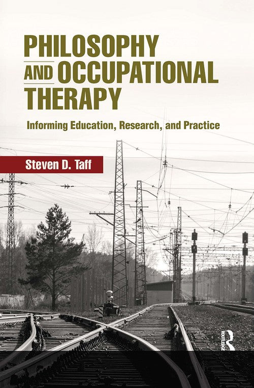 Philosophy and Occupational Therapy by Steven Taff ISBN 9781032966519
