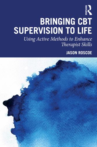 Bringing CBT Supervision to Life by Jason Roscoe - ISBN 9781032967615