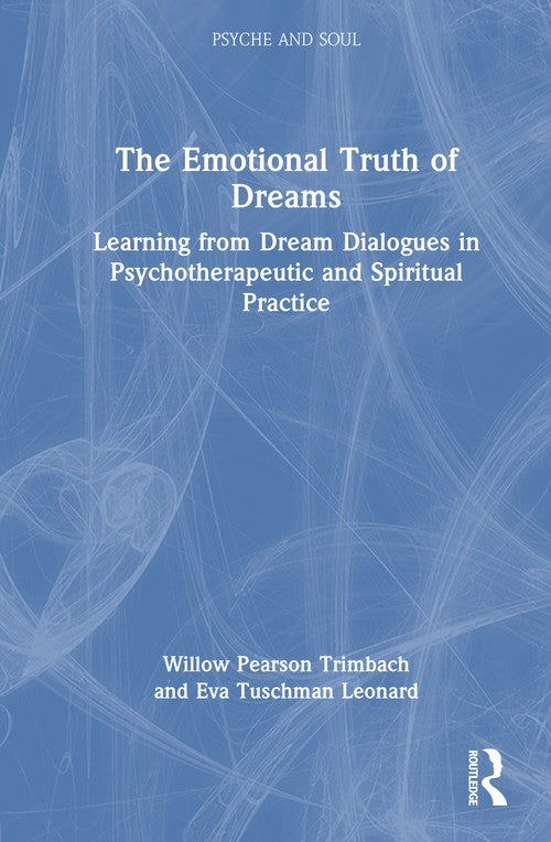 The Emotional Truth of Dreams by Willow Pearson Trimbach ISBN 9781032970424