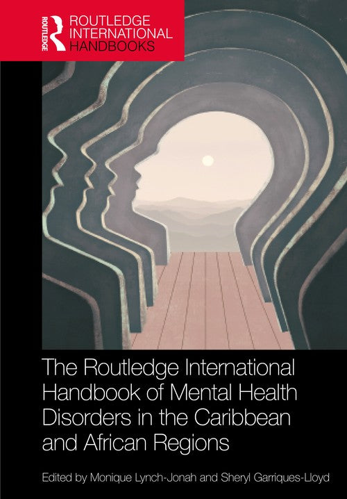 The Routledge International Handbook of Mental Health Disorders in the Caribbean and African Regions by Monique Lynch-Jonah (ISBN-13: 9781032975283)