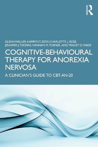 Cognitive-Behavioural Therapy for Anorexia Nervosa by Glenn Waller - ISBN 9781032976563