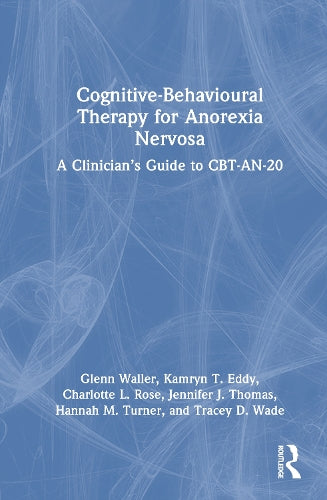 Cognitive-Behavioural Therapy for Anorexia Nervosa by Glenn Waller ISBN 9781032976570