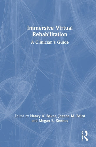 Immersive Virtual Rehabilitation by Nancy A Baker ISBN 9781032978192