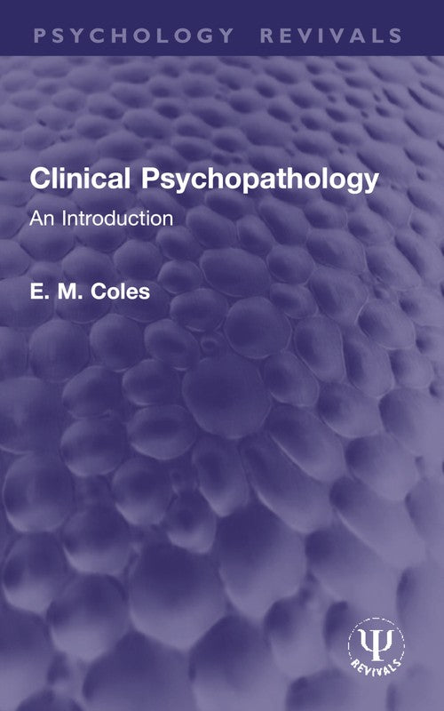 Clinical Psychopathology by E M Coles ISBN 9781032978321