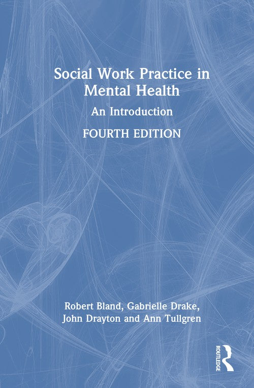 Social Work Practice in Mental Health by Robert Bland (ISBN-13: 9781032980454)