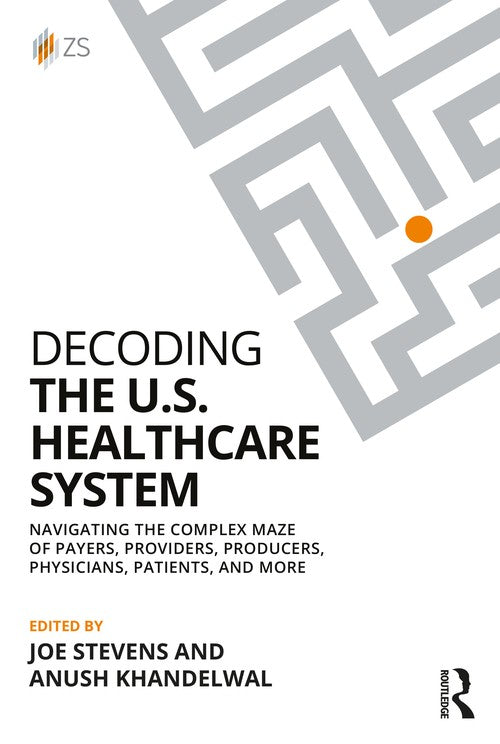 Decoding the U.S. Healthcare System by Joe Stevens ISBN 9781032982113