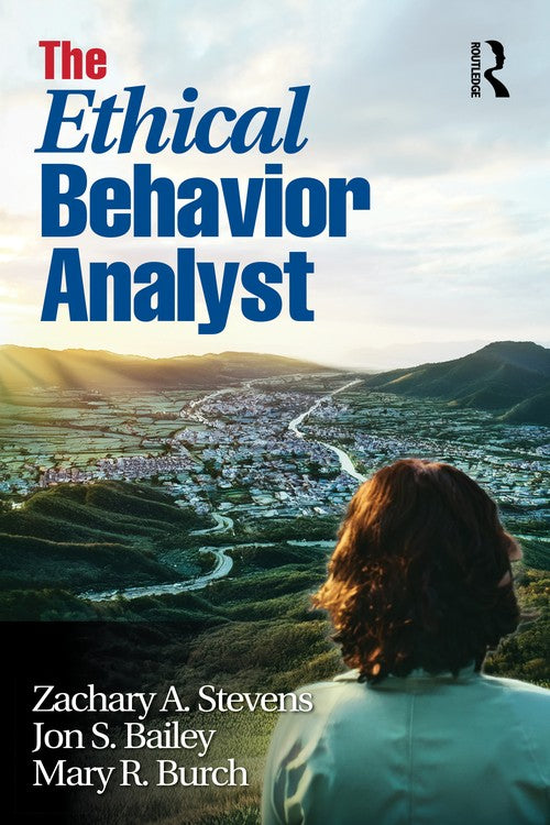 The Ethical Behavior Analyst by Zachary A Stevens ISBN 9781032988849