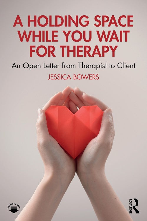 A Holding Space While You Wait for Therapy by Jessica Bowers ISBN 9781032991429