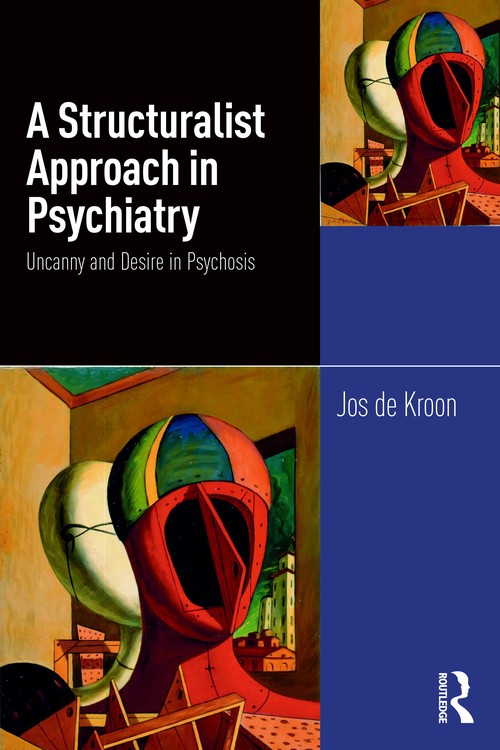 A Structuralist Approach in Psychiatry by Jos De Kroon ISBN 9781041031055