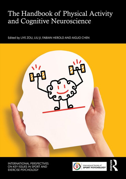 The Handbook of Physical Activity and Cognitive Neuroscience by Liye Zou (ISBN-13: 9781041031161)