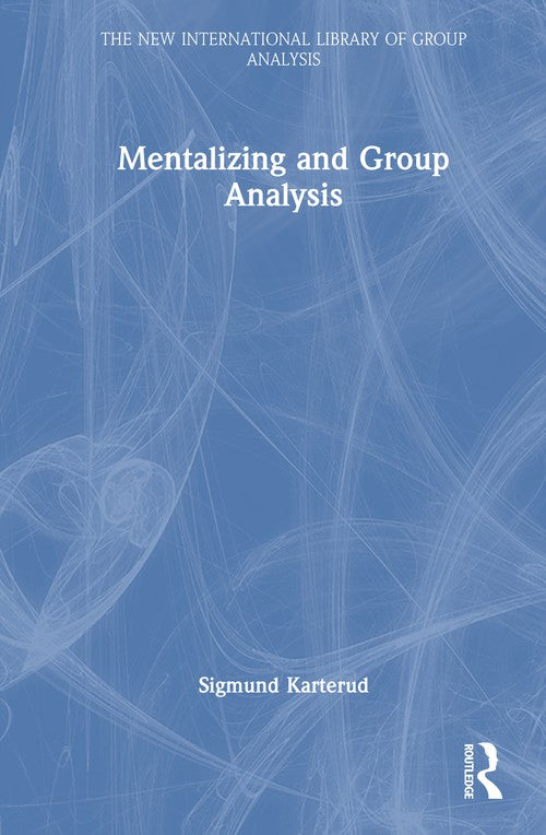 Mentalizing and Group Analysis by Sigmund Karterud ISBN 9781041038788