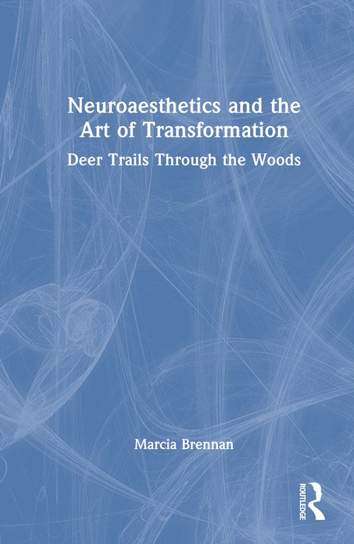 Neuroaesthetics and the Art of Transformation by Marcia Brennan ISBN 9781041040767