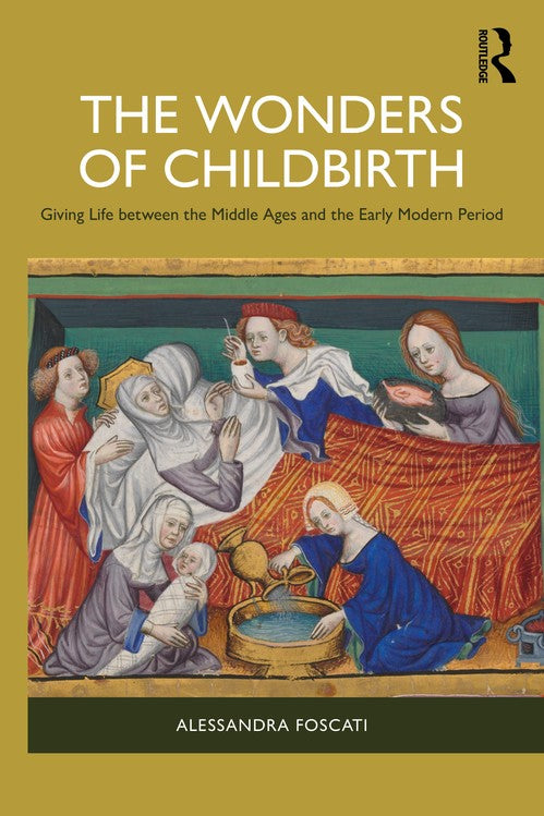 The Wonders of Childbirth by Alessandra Foscati (ISBN-13: 9781041052432)