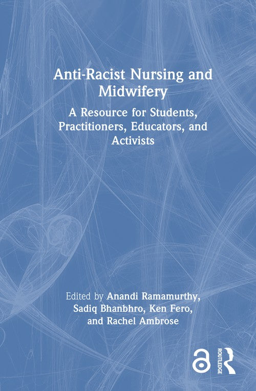 Anti-Racist Nursing and Midwifery by Anandi Ramamurthy ISBN 9781041054283