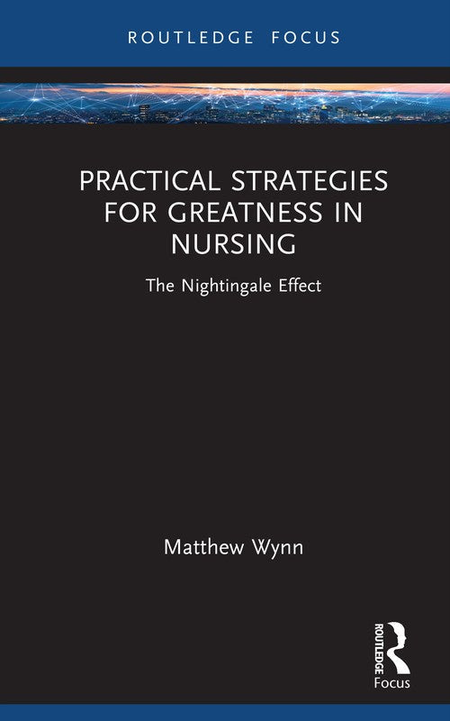 Practical Strategies for Greatness in Nursing by Matthew Wynn ISBN 9781041086123