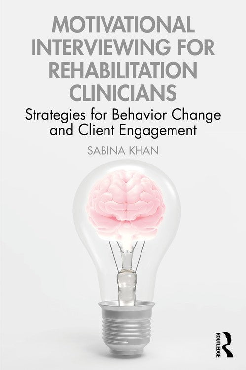 Motivational Interviewing for Rehabilitation Clinicians by Sabina Khan ISBN 9781041086468
