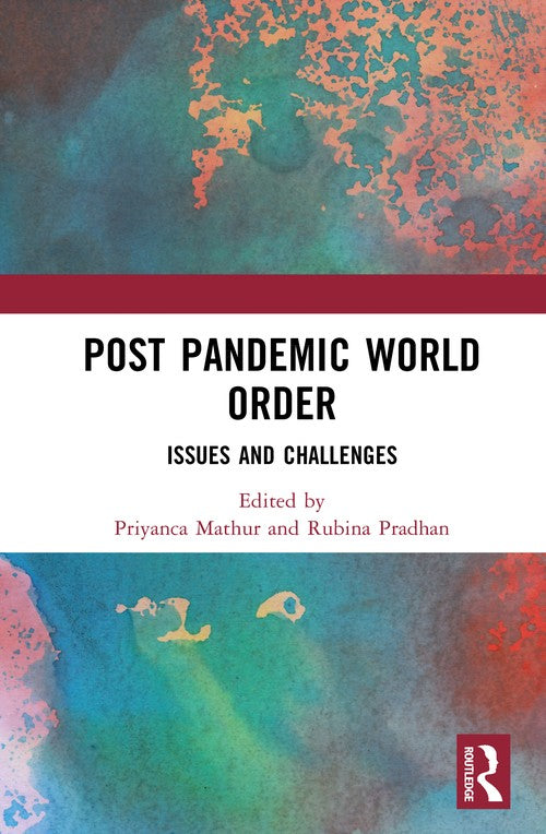 Post-Pandemic World Order by Priyanca Mathur (ISBN-13: 9781041098164)