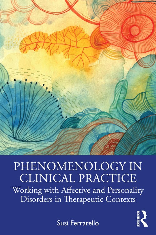 Phenomenology in Clinical Practice by Susi Ferrarello ISBN 9781041125877