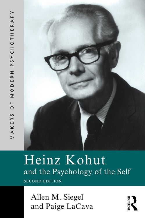 Heinz Kohut and the Psychology of the Self by Allen M Siegel ISBN 9781041134640