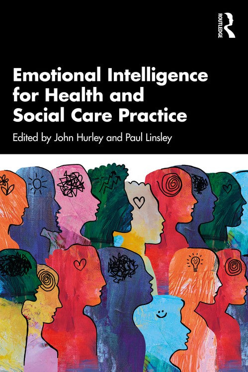 Emotional Intelligence for Health and Social Care Practice by John Hurley ISBN 9781041141952