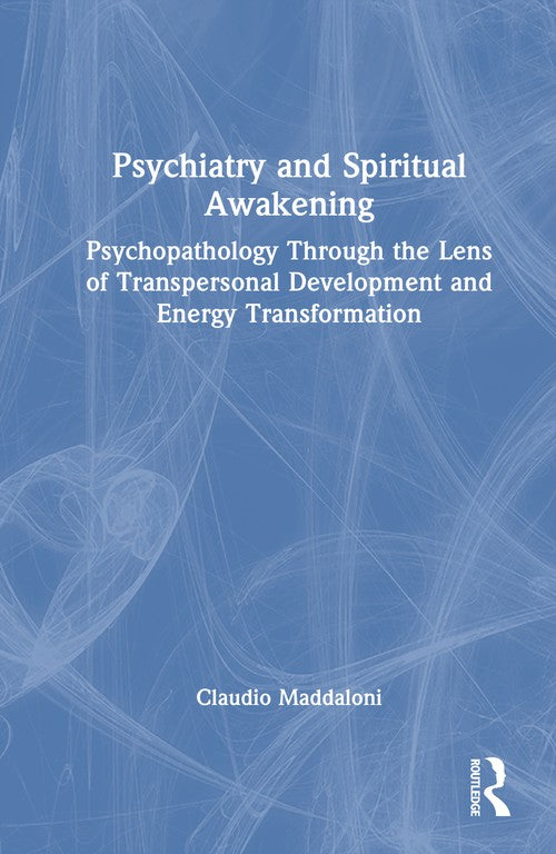 Psychiatry and Spiritual Awakening by Claudio Maddaloni ISBN 9781041148555