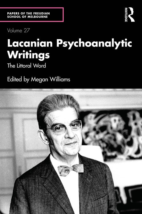 Lacanian Psychoanalytic Writings by Megan Williams ISBN 9781041196068