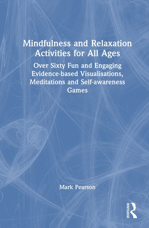 Mindfulness and Relaxation Activities for All Ages by Mark Pearson ISBN 9781041204398