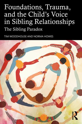 Foundations, Trauma, and the Child's Voice in Sibling Relationships by Tim Woodhouse - ISBN 9781041208983