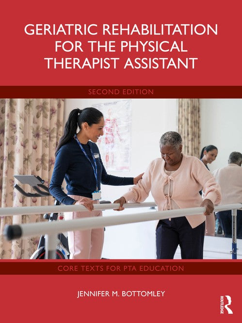 Geriatric Rehabilitation for the Physical Therapist Assistant by Jennifer Bottomley ISBN 9781041224426