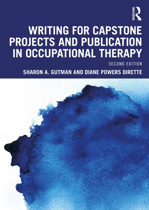 Writing for Capstone Projects and Publication in Occupational Therapy by Sharon A Gutman