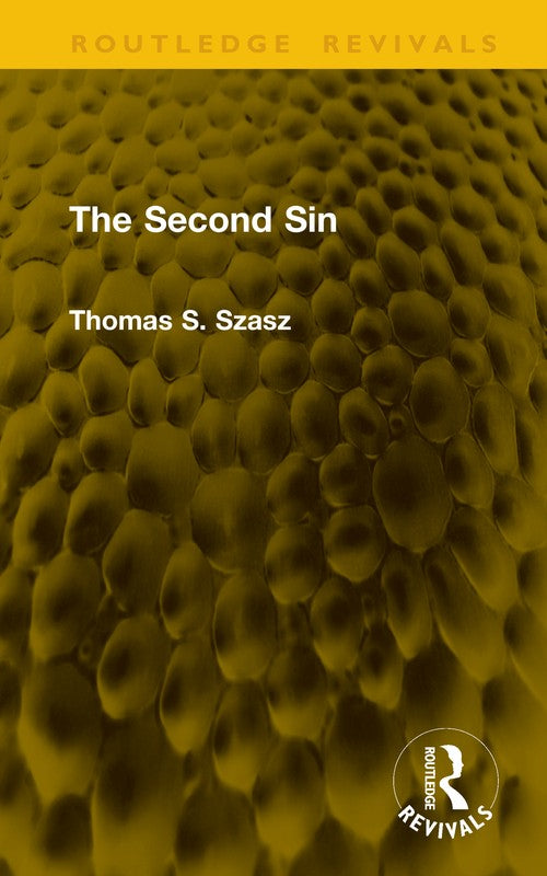 The Second Sin by Thomas S Szasz (ISBN-13: 9781041268963)